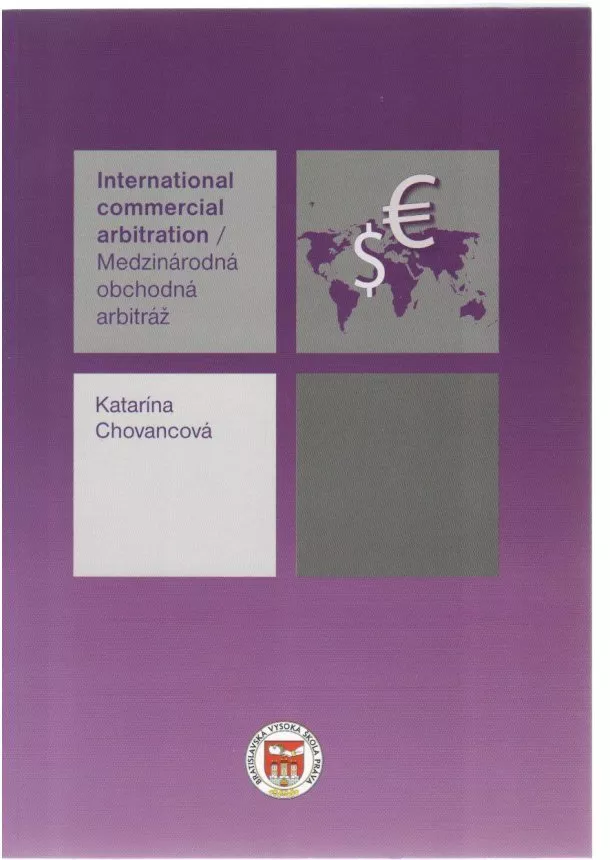 Katarína Chovancová - Medzinárodná obchodná arbitráž / International commercial arbitration