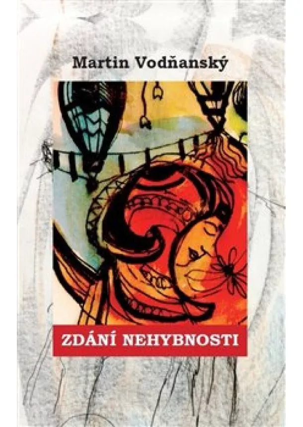 Martin Vodňanský - Zdání nehybnosti