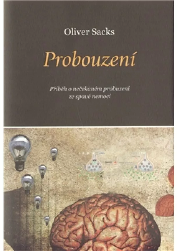 Oliver Sacks - Probouzení - Příběh o nečekaném probuzení ze spavé nemoci