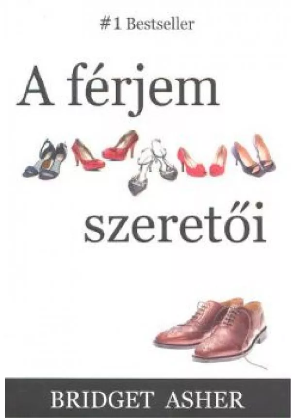 BRIDGET ASHER - A FÉRJEM SZERETŐI