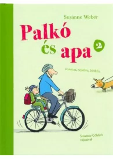 Palkó és apa 2. /Vonaton, repülőn, biciklin