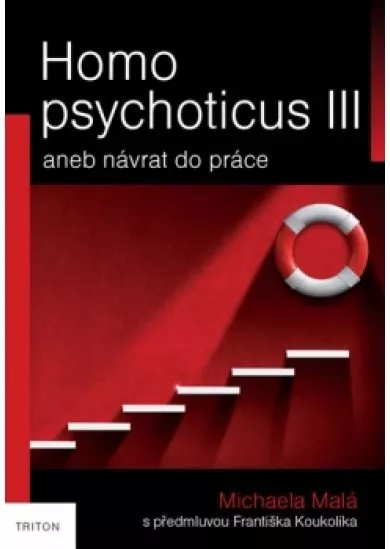 Homo psychoticus III aneb Návrat do prác