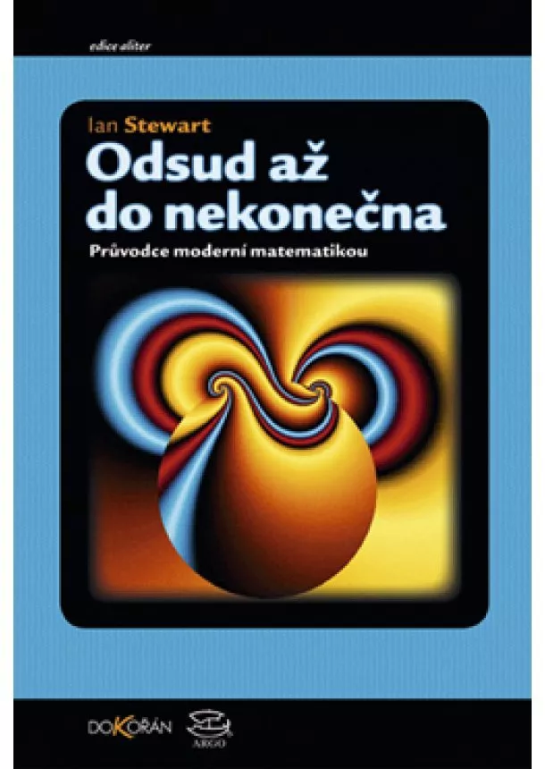 Ian Stewart - Odsud až do nekonečna - Průvodce moderní matematikou