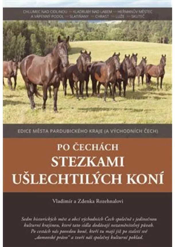 Zdenka Rozehnalová, Vladimír Rozehnal - Po Čechách stezkami ušlechtilých koní