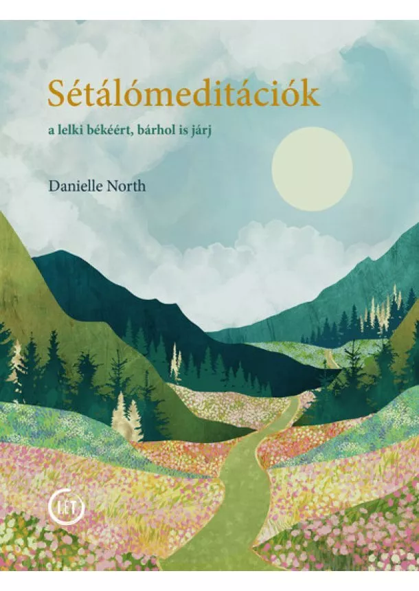 Danielle North - Sétálómeditáció - A lelki békéért, bárhol is járj