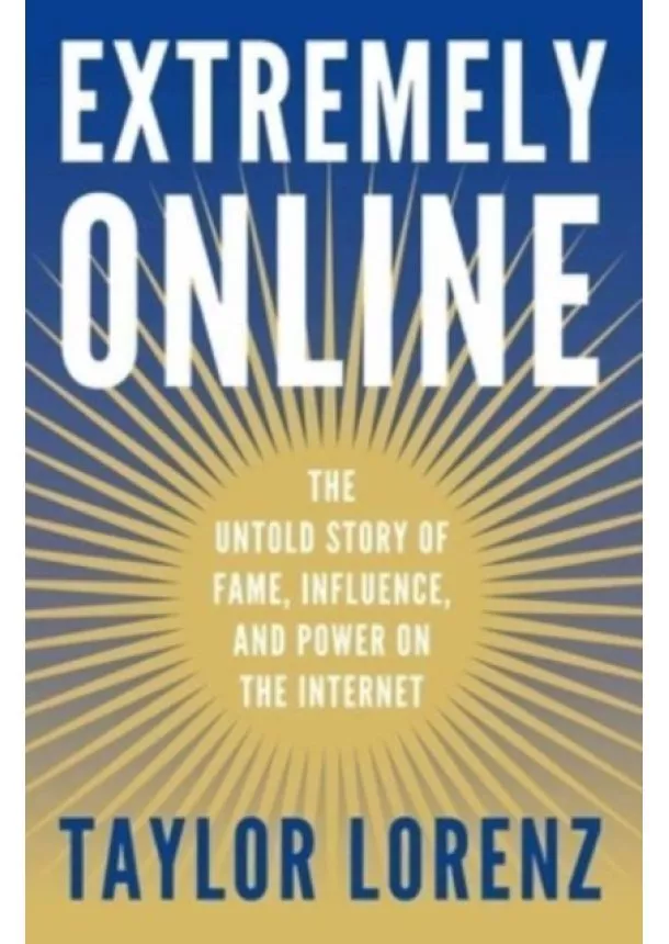 Taylor Lorenz - Extremely Online