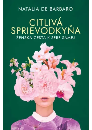 Citlivá sprievodkyňa - ženská cesta k sebe samej