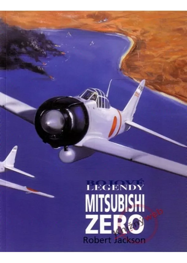 Robert Jackson - Bojové legendy - Mitsubishi Zero