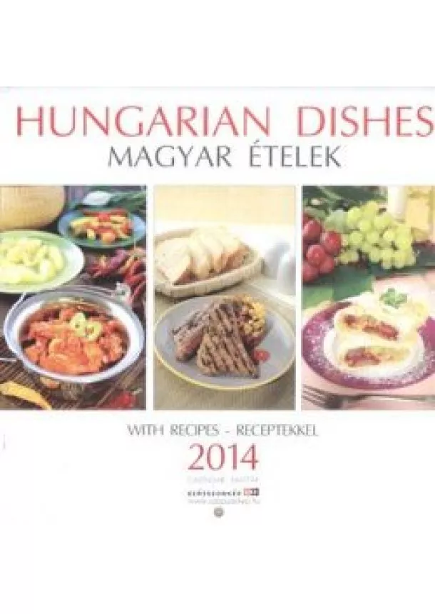 NAPTÁR - HUNGARIAN DISHES - MAGYAR ÉTELEK 2014. NAPTÁR