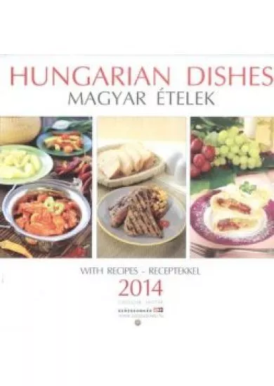 HUNGARIAN DISHES - MAGYAR ÉTELEK 2014. NAPTÁR