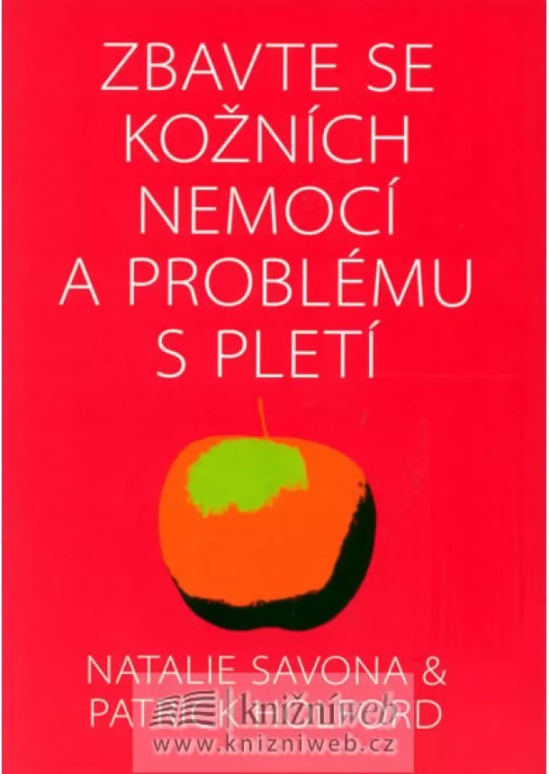 Savona Natalie, Holford Patrick - Zbavte se kožních nemocí a problému s pletí