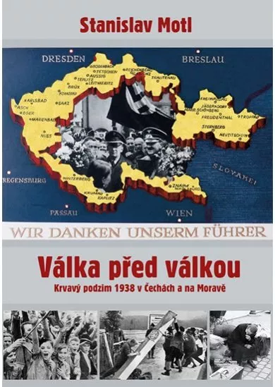 Válka před válkou - Krvavý podzim 1938 v Čechách a na Moravě