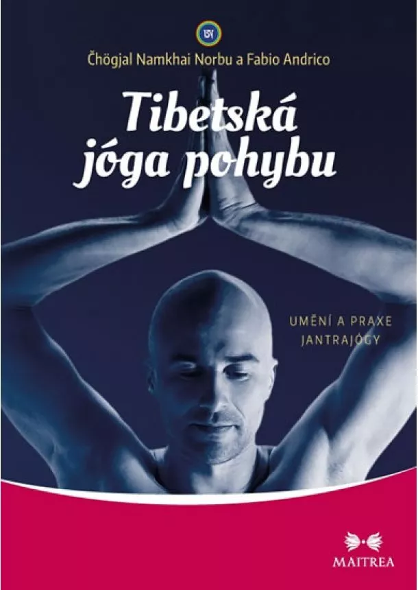 Čhögjal Namkhai Norbu, Fabio Andrico - Tibetská jóga pohybu - Umění a praxe jantrajógy