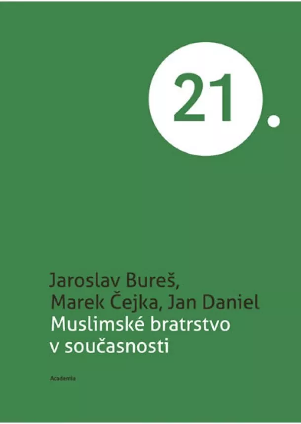 Marek Čejka, Jaroslav Bureš, Jan Daniel - Muslimské bratrstvo v současnosti