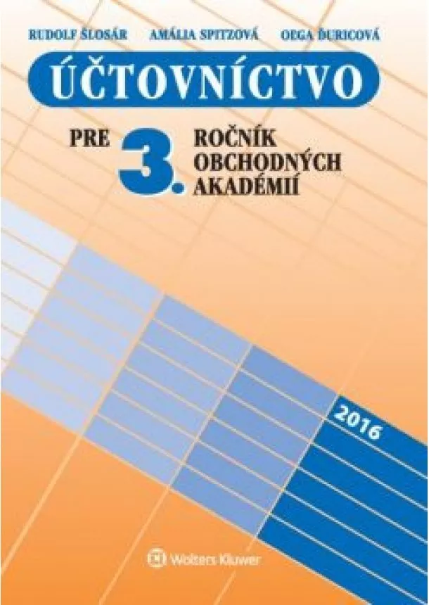 Rudolf Šlosár, Amália Spitzová, Oľga Ďuricová - Účtovníctvo pre 3. ročník  OA  - učebnica