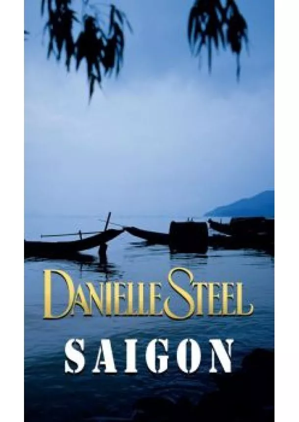 DANIELLE STEEL - Saigon