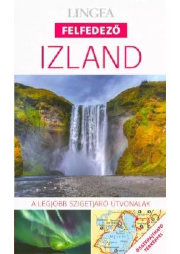 Utikönyv és térkép - Izland - Lingea felfedező /A legjobb szigetjáró útvonalak összehajtható térképpel