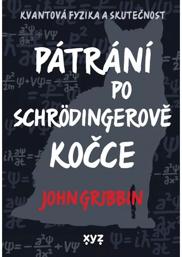 John Gribbin - Pátrání po Schrödingerově kočce