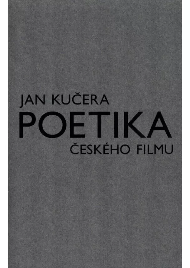 Jan Kučera - Poetika českého filmu