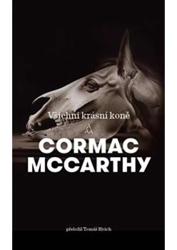 Cormac McCarthy  - Všichni krásní koně