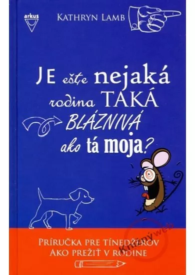 Je ešte nejaká rodina taká bláznivá ako tá moja?