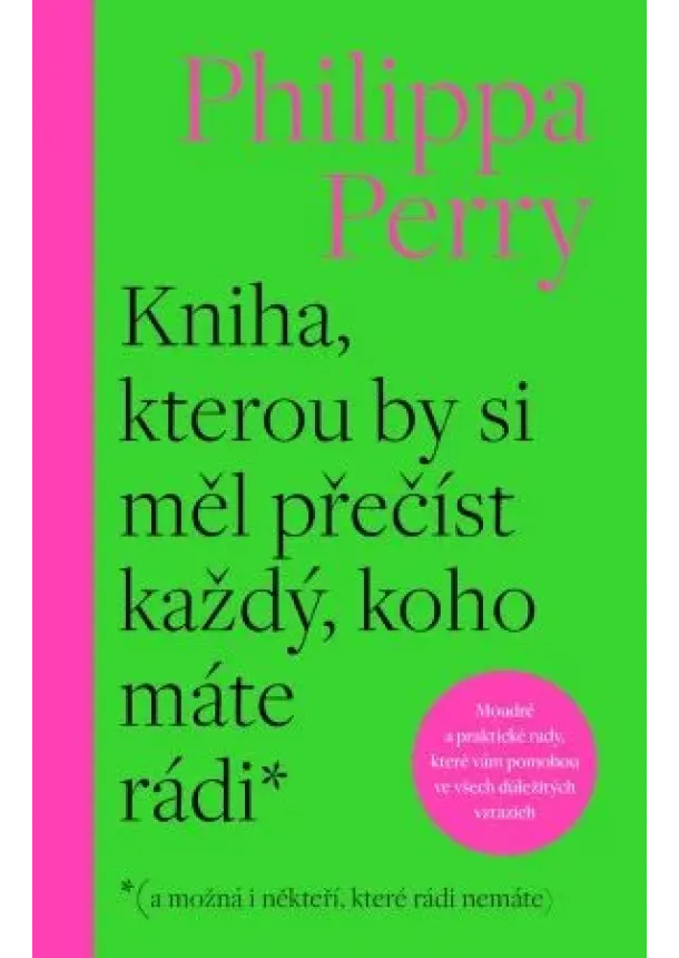 Phillipa Perry - Kniha, kterou by si měl přečíst každý, koho máte rádi