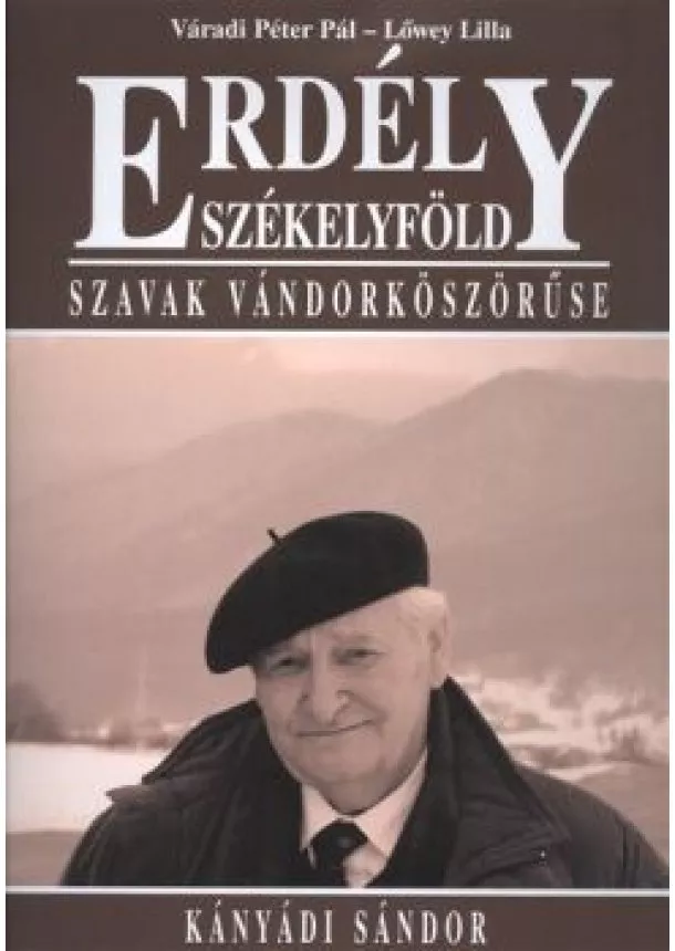 VÁRADI PÉTER PÁL - LŐWEY LILLA - ERDÉLY SZÉKELYFÖLD