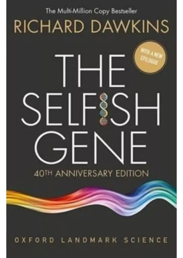 Richard (Emeritus Fellow of New College, Oxford.) Dawkins - The Selfish Gene