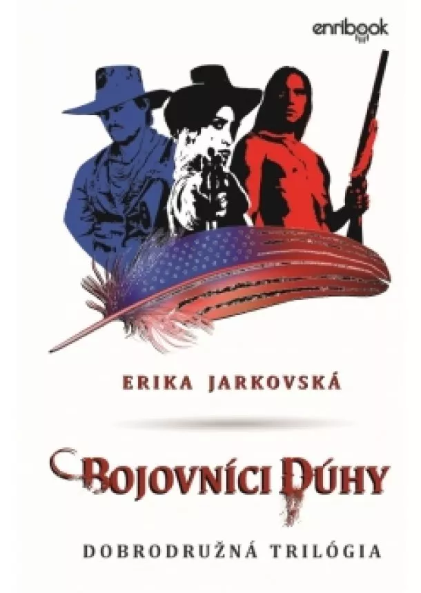 Erika Jarkovská - Bojovníci dúhy