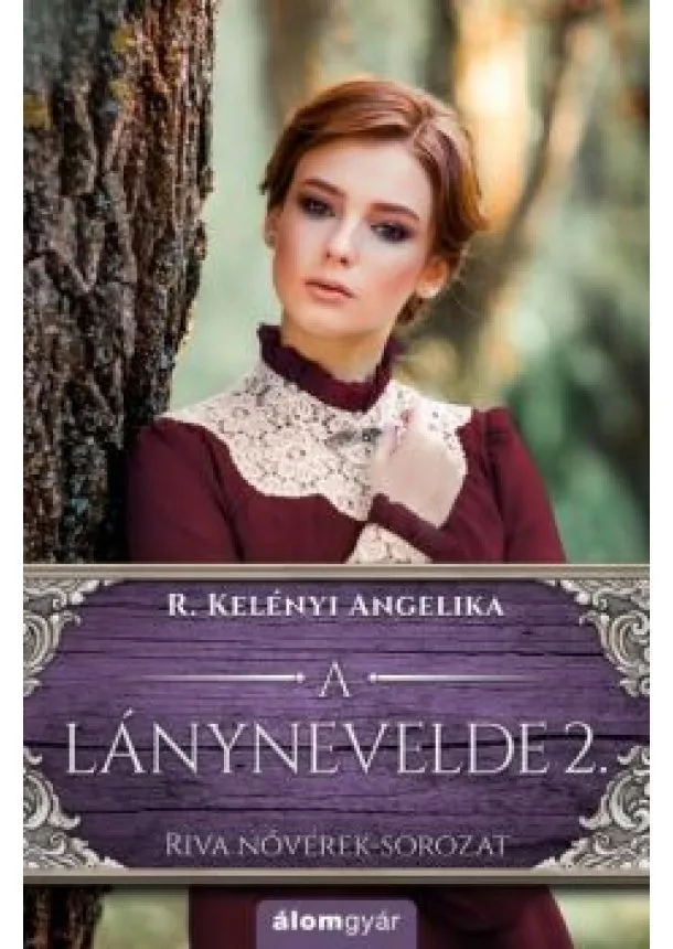 R. Kelényi Angelika - A lánynevelde 2. - Riva nővérek-sorozat