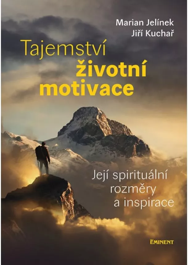 Marian Jelínek, Jiří Kuchař - Tajemství životní motivace - Její spirit