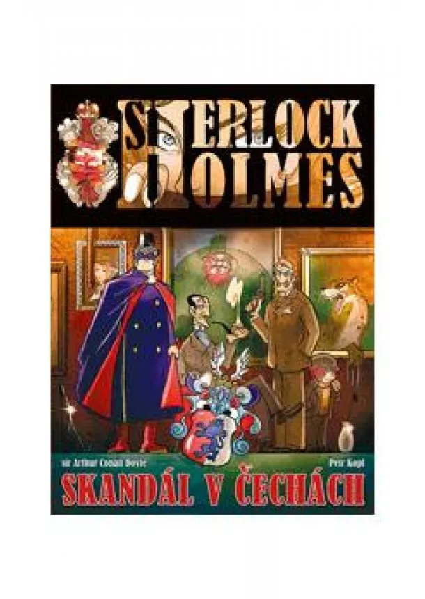 Arthur Conan Doyle a Petr Kopl - Sherlock Holmes - Skandál v Čechách