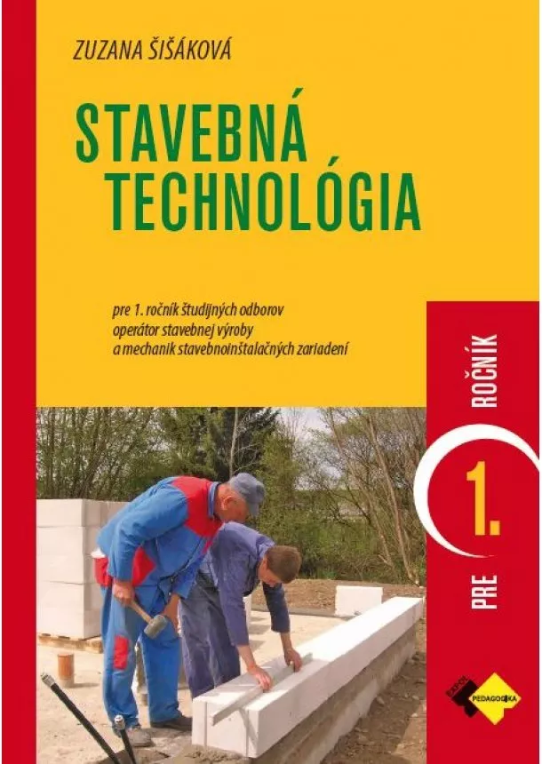 Zuzana Šišáková - Stavebná technológia pre 1. ročník ŠO operátor ST