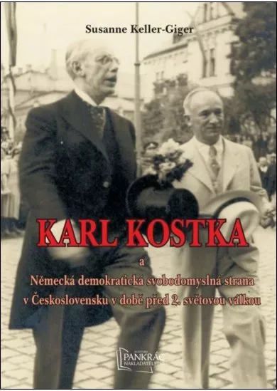 Karl Kostka a Německá demokratická svobodomyslná strana v Československu v době před 2. světovou válkou