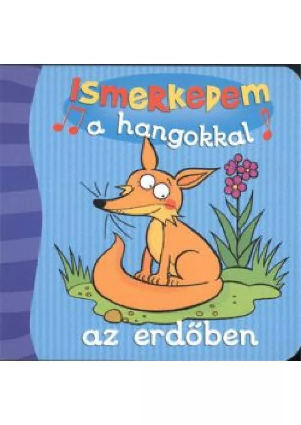 SZILVÁSY ANDRÁS - ISMERKEDEM A HANGOKKAL AZ ERDŐBEN