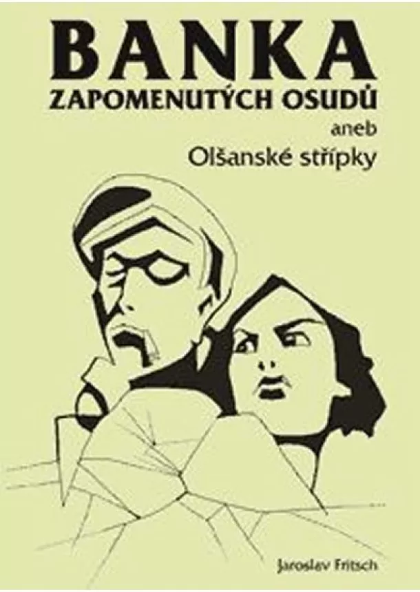 Jaroslav Fritsch - Banka zapomenutých osudů aneb Olšanské střípky