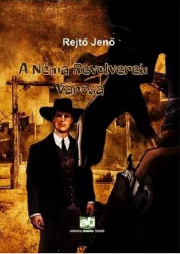 Rejtő Jenő - A Néma Revolverek Városa