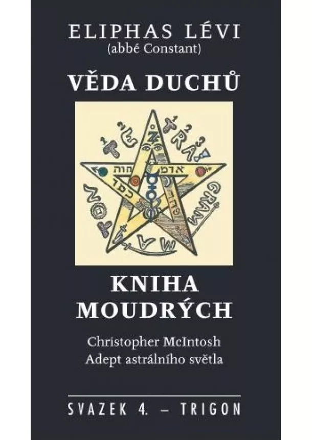 Eliphas Lévi - Věda duchů - Kniha moudrých