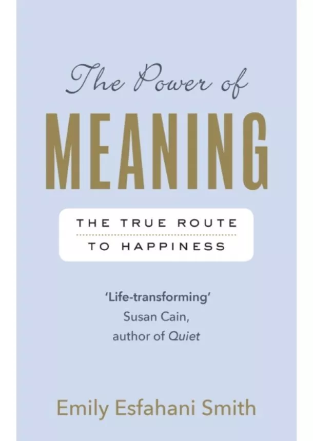 Emily Esfahani Smith - The Power of Meaning