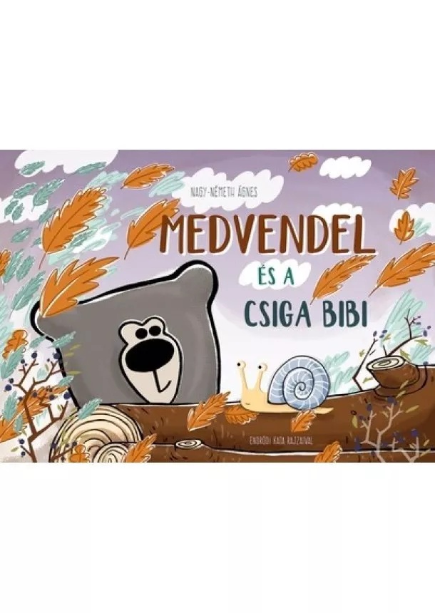 Nagy-Németh Ágnes - Medvendel és a csiga bibi