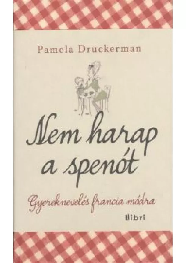 PAMELA DRUCKERMAN - NEM HARAP A SPENÓT