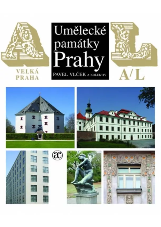 Pavel Vlček - Umělecké památky Prahy. Velká Praha, A-L