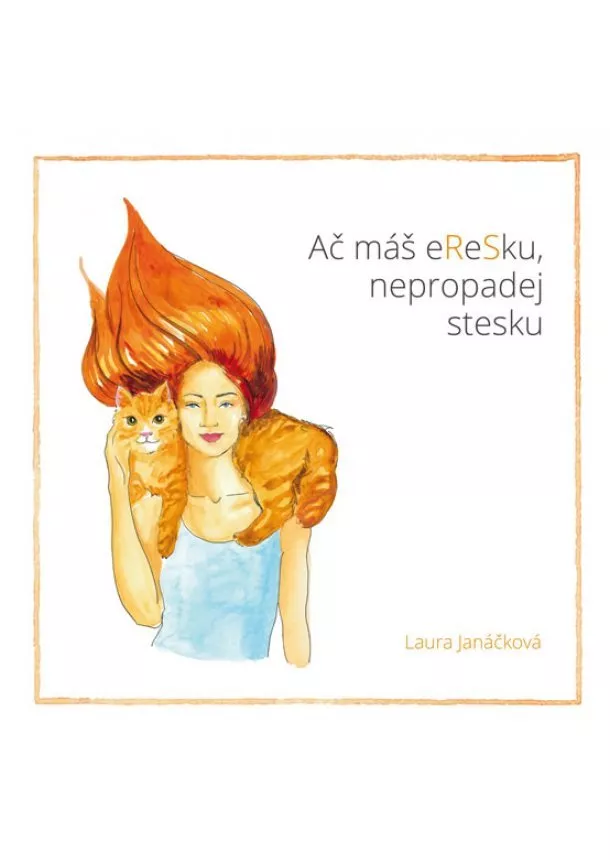 Laura Janáčková - Ač máš eReSku, nepropadej stesku