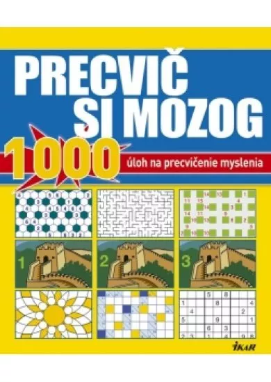 Precvič si mozog - 1000 úloh na precvičenie myslenia