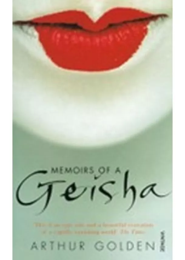 Arthur Golden - Memoirs of a Geisha