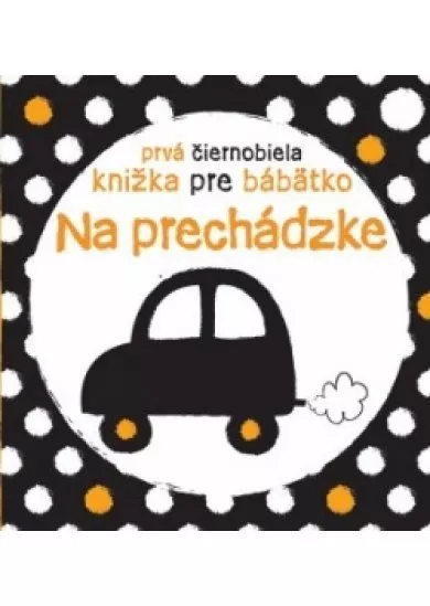 Prvá čierno-biela knižka pre bábätko Na prechádzke