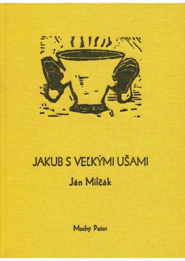 Ján Milčák - Jakub s veľkými úšami