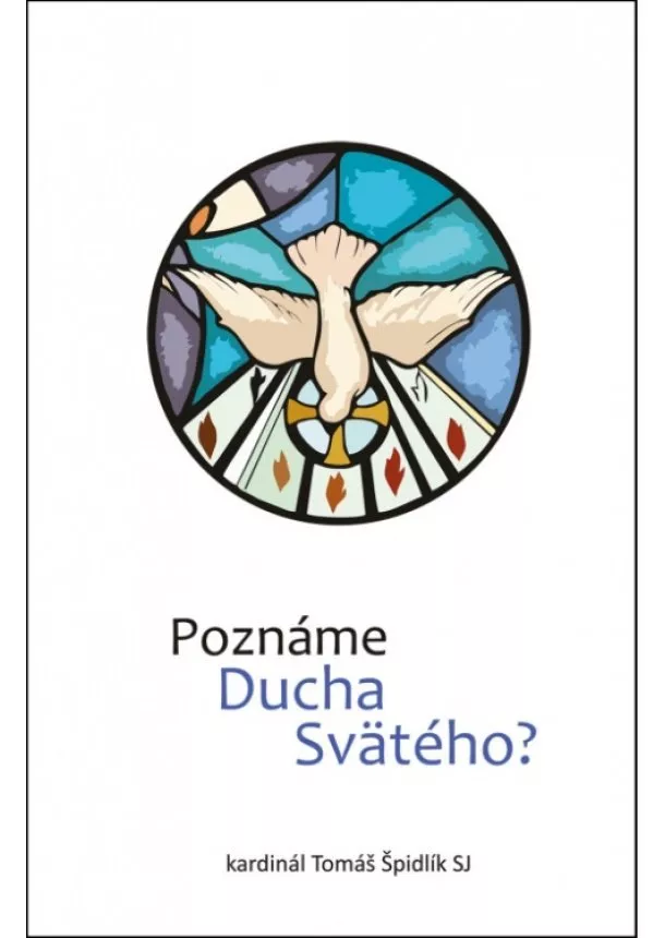 Tomáš Špidlík - Poznáme Ducha Svätého?