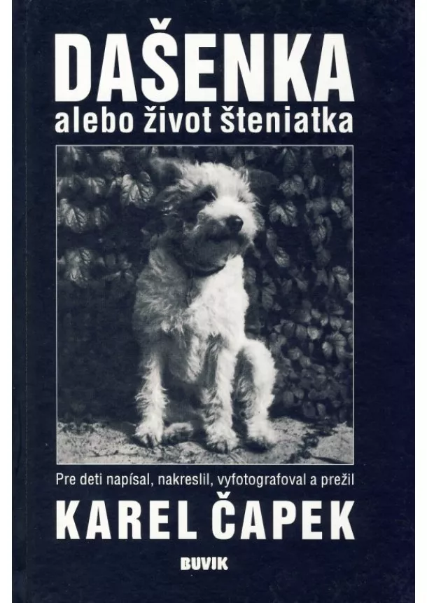 Karel Čapek - Dašenka alebo život šteniatka