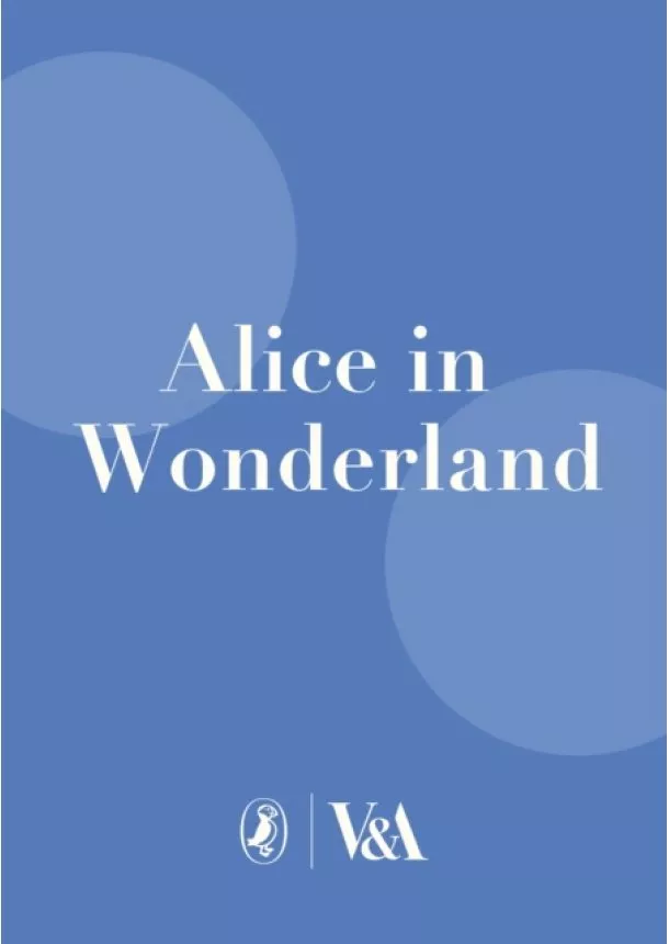 Lewis Carroll - The Complete Alice: V&A Collectors Edition